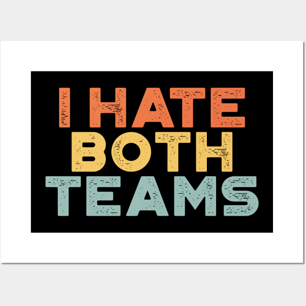 I Hate Both Teams Sunset Funny Wall Art by truffela